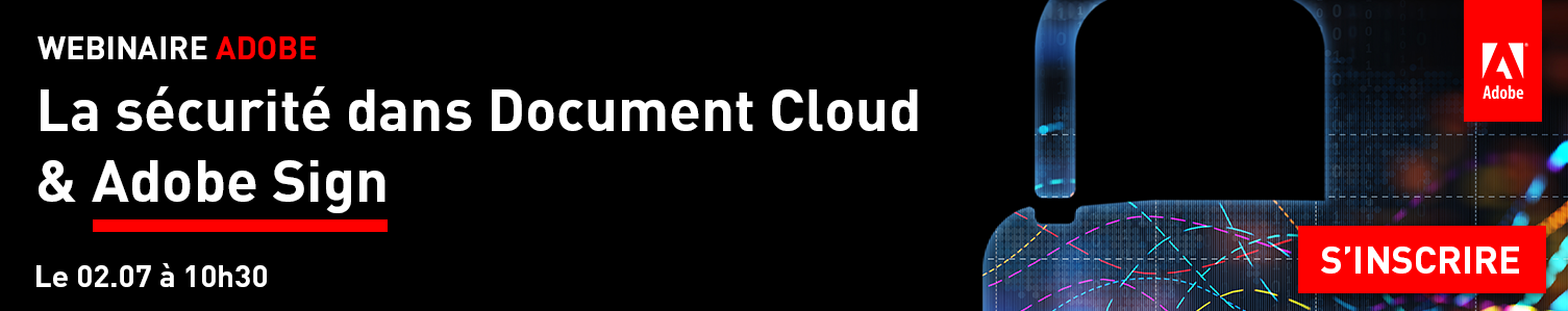Webinaire Adobe : La sécurité dans Document Cloud & Adobe Sign